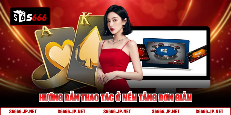 Hướng dẫn thao tác ở nền tảng đơn giản